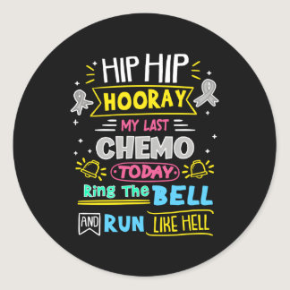 My Last Chemo Today Ring The Bell Brain Cancer War Classic Round Sticker