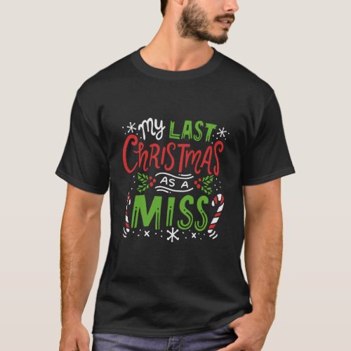 My Last Christmas As A Miss 2019 Christmas Wedding T_Shirt