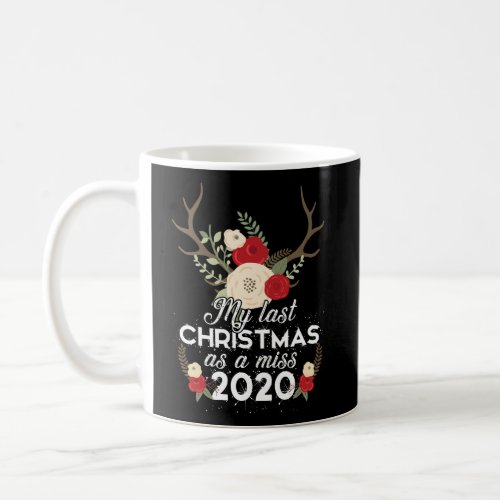 My Last Christmas As A Miss 2020 T_Shirt Womens Ch Coffee Mug