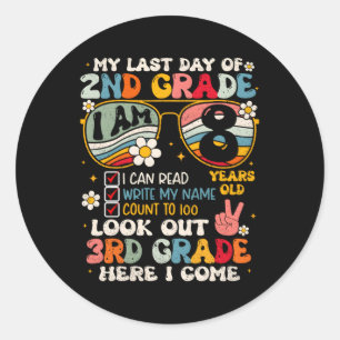 My Last Day Of 2Nd Grade 3Rd Grade Here I Come So Classic Round Sticker