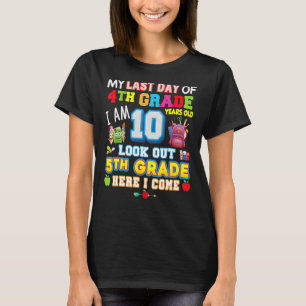 My Last Day Of 4th Grade 5th Here I Come So Long G T-Shirt