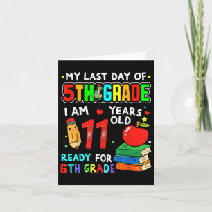 My Last Day Of 5th Grade Graduation Ready For 6th  Card