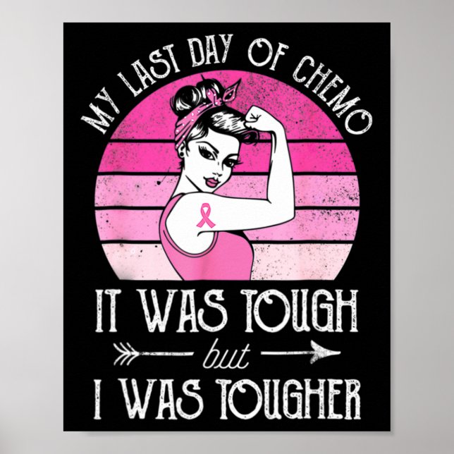 My Last Day Of Chemo Breast Cancer Chemotherapy Su Poster (Front)