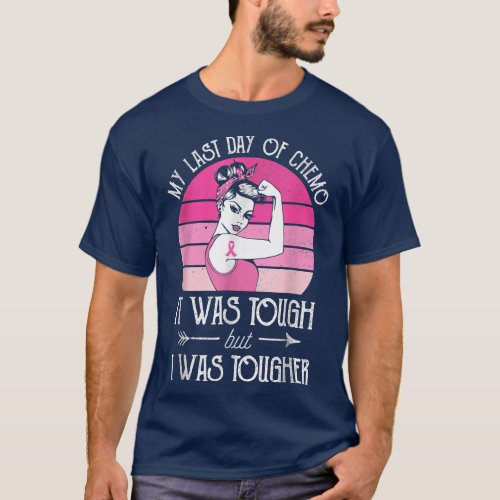 My Last Day Of Chemo Breast Cancer Chemotherapy Su T_Shirt
