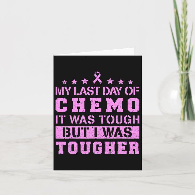 My Last Day Of Chemo Was Tough But I Was Tougher  Card (Front)