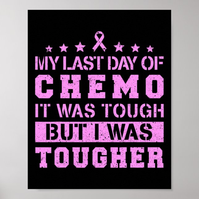 My Last Day Of Chemo Was Tough But I Was Tougher  Poster (Front)