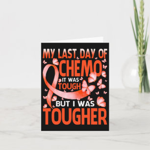 My Last Day Of Day Chemo Leukemia Awareness Butter Card