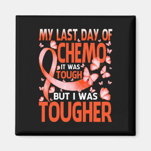 My Last Day Of Day Chemo Leukemia Awareness Butter Magnet