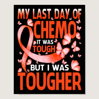 My Last Day Of Day Chemo Leukemia Awareness Butter Poster