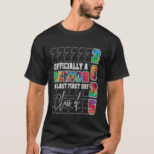 My Last First Day Of Class Of 2025 Senior Graduati T-Shirt