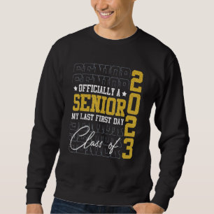My Last First Day Senior 2023 2 Sweatshirt