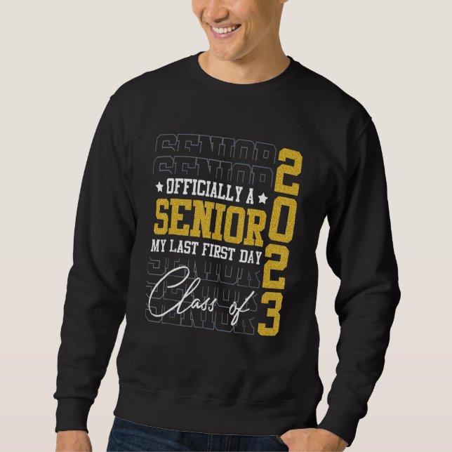 My Last First Day Senior 2023 2 Sweatshirt (Front)