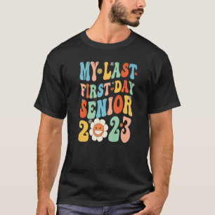 My Last First Day Senior 2023 Back To School Class T-Shirt