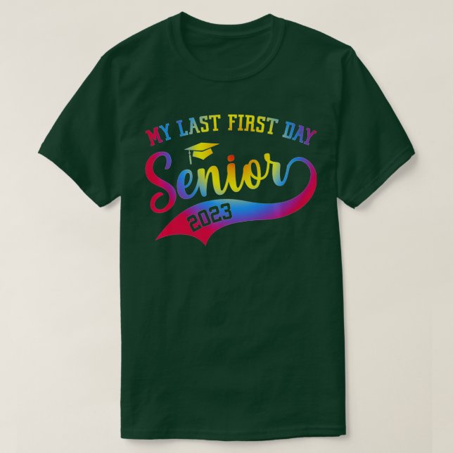 My Last First Day Senior 2023 Back To School Class T-Shirt (Design Front)