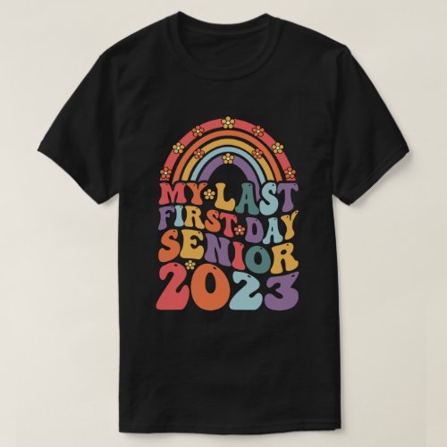 My Last First Day Senior 2023 Back To School T_Shirt