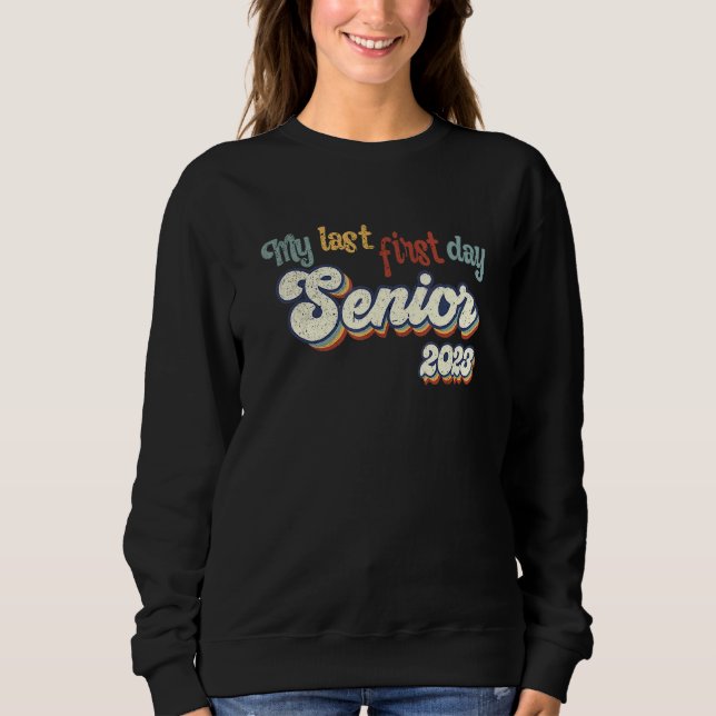 My Last First Day Senior 2023 Back To School Vinta Sweatshirt (Front)