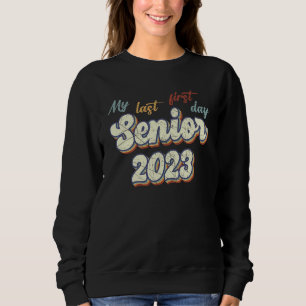My Last First Day Senior 2023 Back To School Vinta Sweatshirt