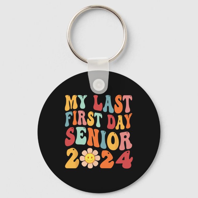 My Last First Day Senior 2024 Back To School Class Keychain (Front)