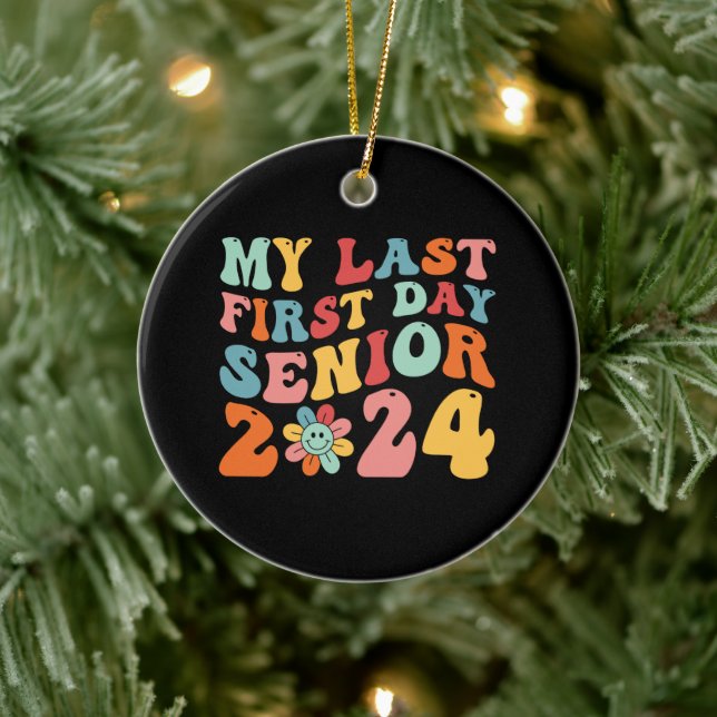 My Last First Day Senior 2024 Ceramic Ornament (Tree)