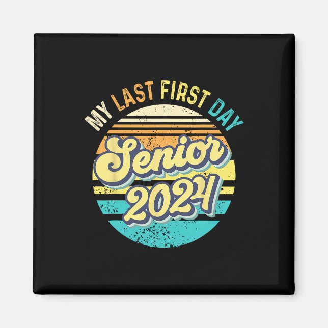 My Last First Day Senior 2024 Class 2024 Back to S Magnet (Front)
