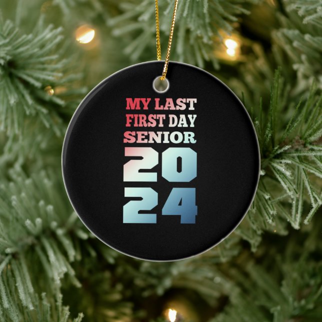 My Last First Day Senior 2024 Cool Design Ceramic Ornament (Tree)