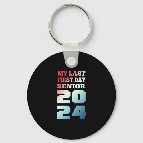 My Last First Day Senior 2024 Cool Design Keychain