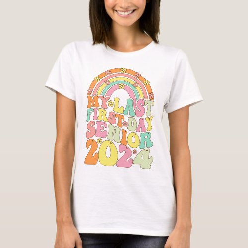 My Last First Day Senior 2024 Groovy Class Of 2024 T_Shirt
