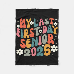 My Last First Day Senior 2025 Back To School Cl Of Fleece Blanket