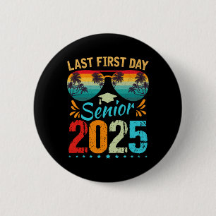 My Last First Day Senior 2025 Ck To School Cl Of 2 Button