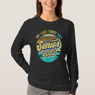 My Last First Day Senior Back To School For Stude T-Shirt