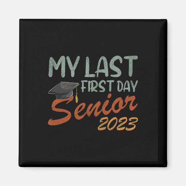 My Last First Day Senior Class Of 2023  Magnet (Front)