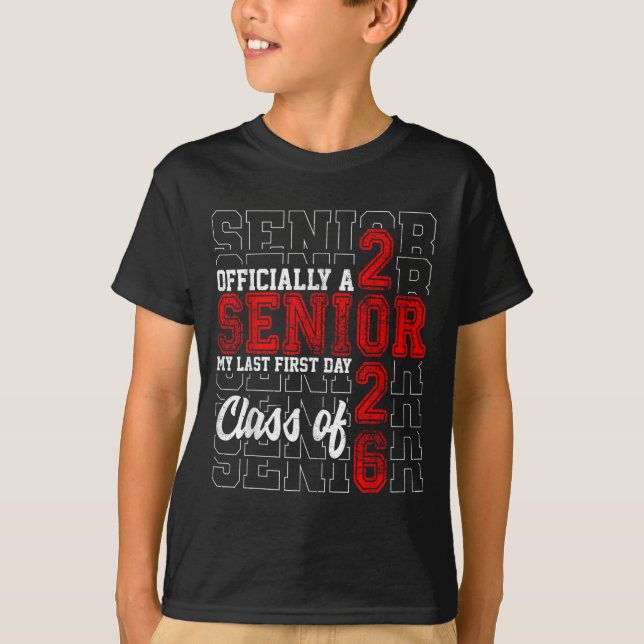 My Last First Day Senior Life Cl Of 2026 High Scho T-Shirt (Front)