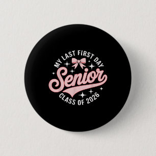 My Last First Day Senior Year Cl Of 2026 Pink Coqu Button