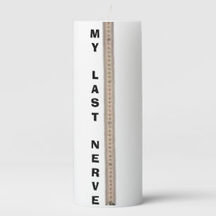 My Last Nerve Pillar Candle