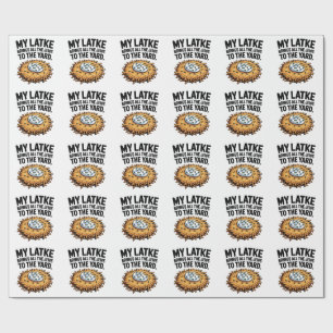 My Latke Bring All the Jews to the Yard Hanukkah Wrapping Paper