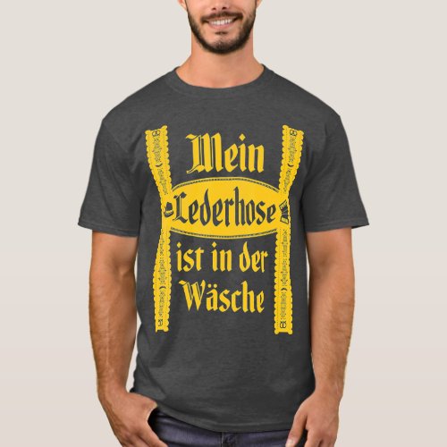 My Lederhosen Is In The Wash Funny Oktoberfest Cos T_Shirt