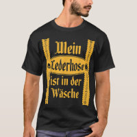 My Lederhosen Is In The Wash Funny Oktoberfest Cos