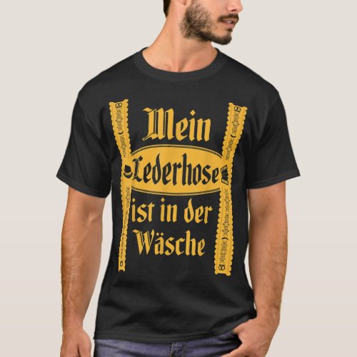 My Lederhosen Is In The Wash Funny Oktoberfest Cos T_Shirt