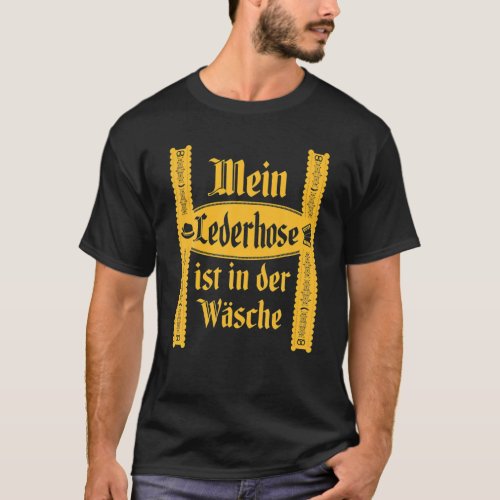 My Lederhosen Is In The Wash Funny Oktoberfest Cos T_Shirt