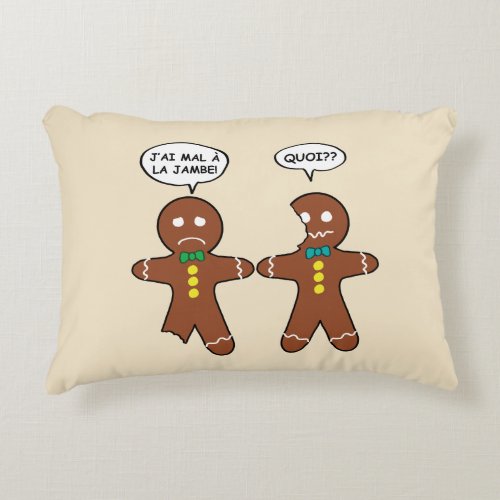 My Leg Hurts Gingerbread Cookie in French Accent Pillow