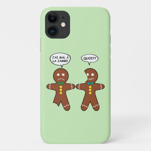 My Leg Hurts Gingerbread Cookie in French Case_Mat iPhone 11 Case