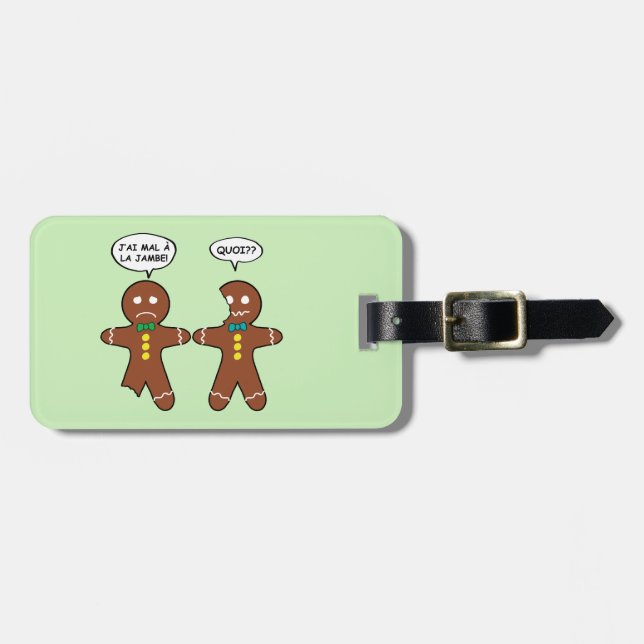 My Leg Hurts Gingerbread Cookie in French Luggage Tag (Front Horizontal)