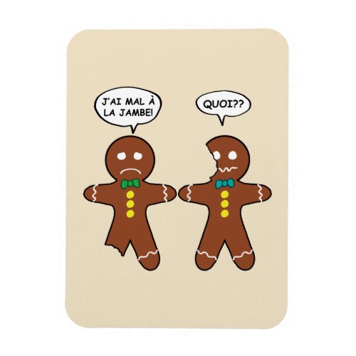 My Leg Hurts Gingerbread Cookie in French Magnet