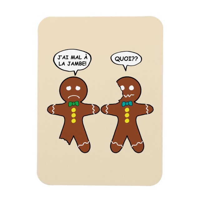 My Leg Hurts Gingerbread Cookie in French Magnet (Vertical)