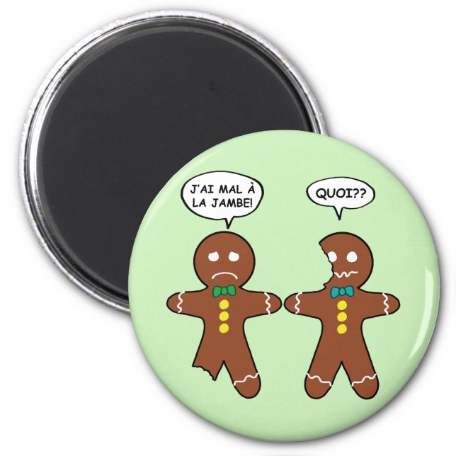 My Leg Hurts Gingerbread Cookie in French Magnet (Front)