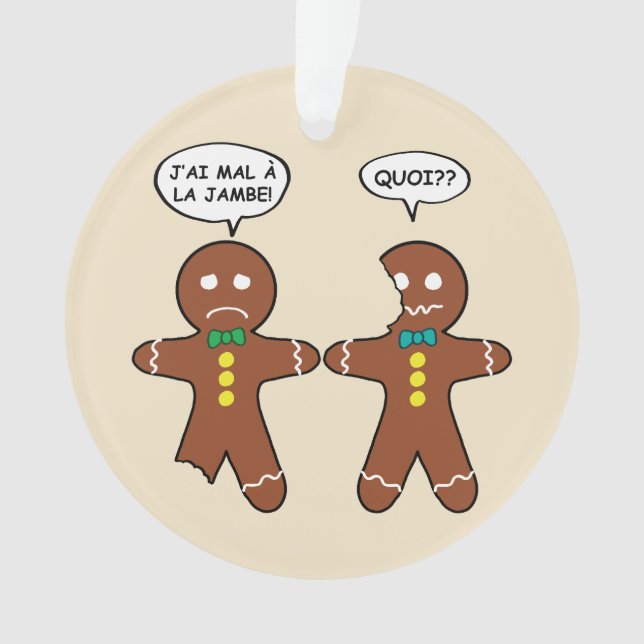 My Leg Hurts Gingerbread Cookie in French Ornament (Front)
