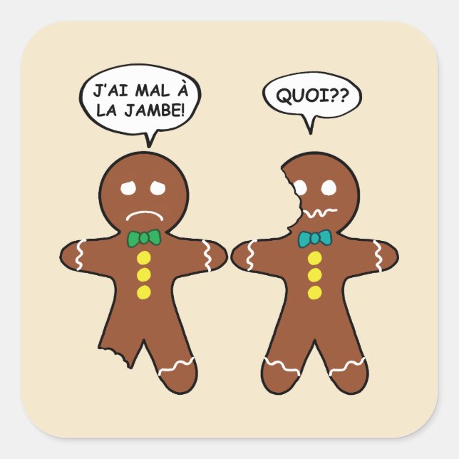 My Leg Hurts Gingerbread Cookie in French Square Sticker (Front)