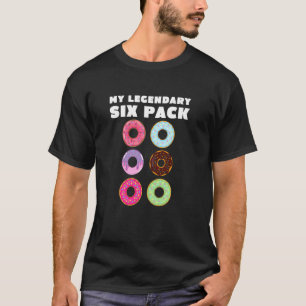 My Legendary 6 Six Pack Donuts Abs Fitness Workout T-Shirt