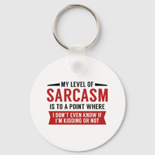 My Level Of Sarcasm Keychain