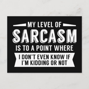 My Level Of Sarcasm Postcard